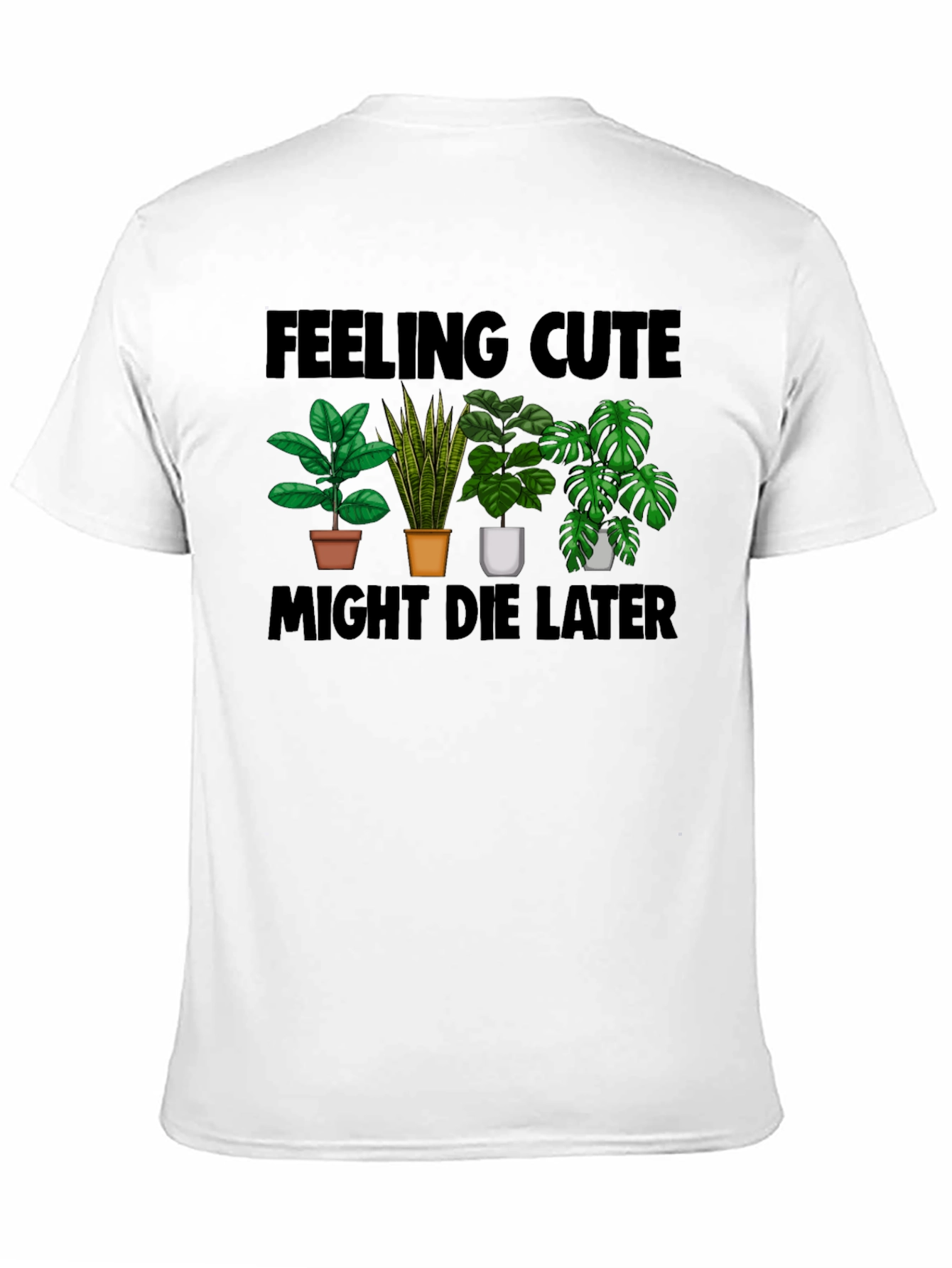 Feeling Cute Plant Lover T-Shirt