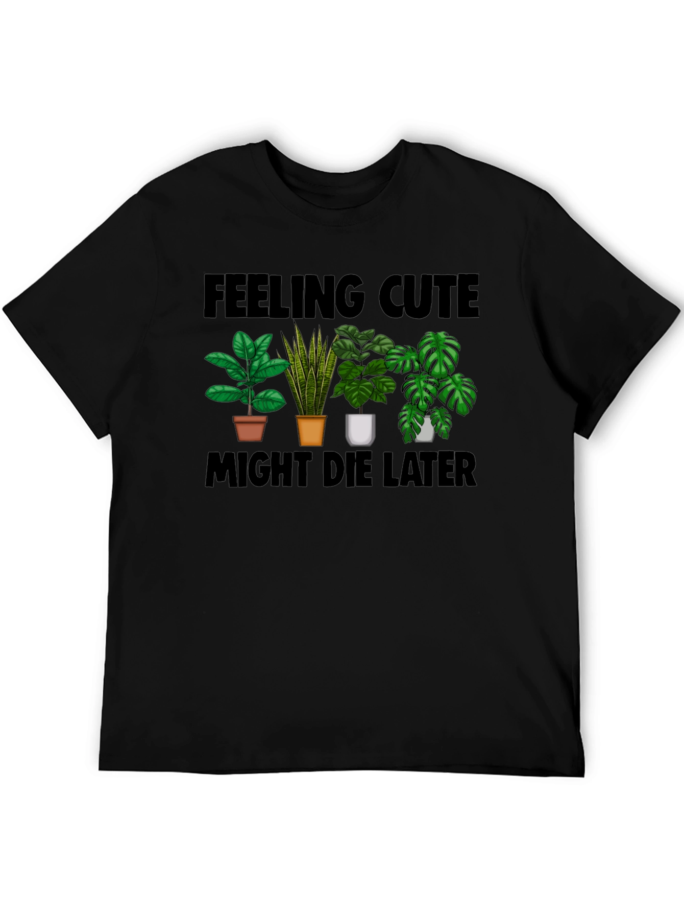 Feeling Cute Plant Lover T-Shirt