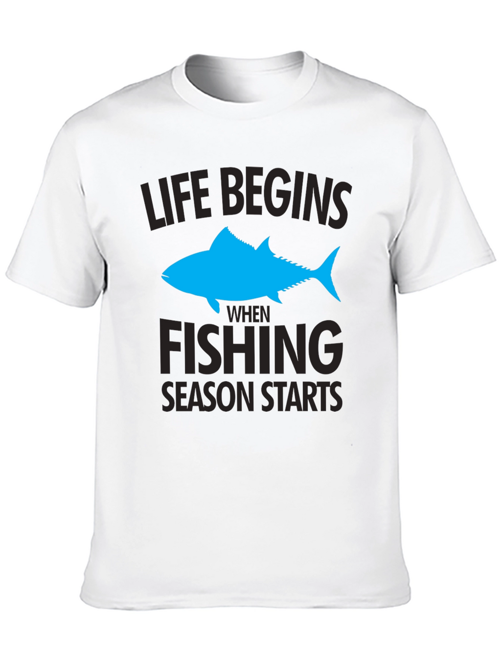 Life Begins When Fishing Season Starts T-Shirt