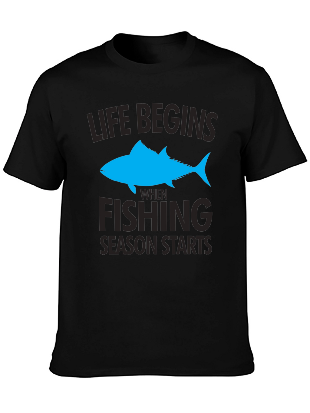 Life Begins When Fishing Season Starts T-Shirt
