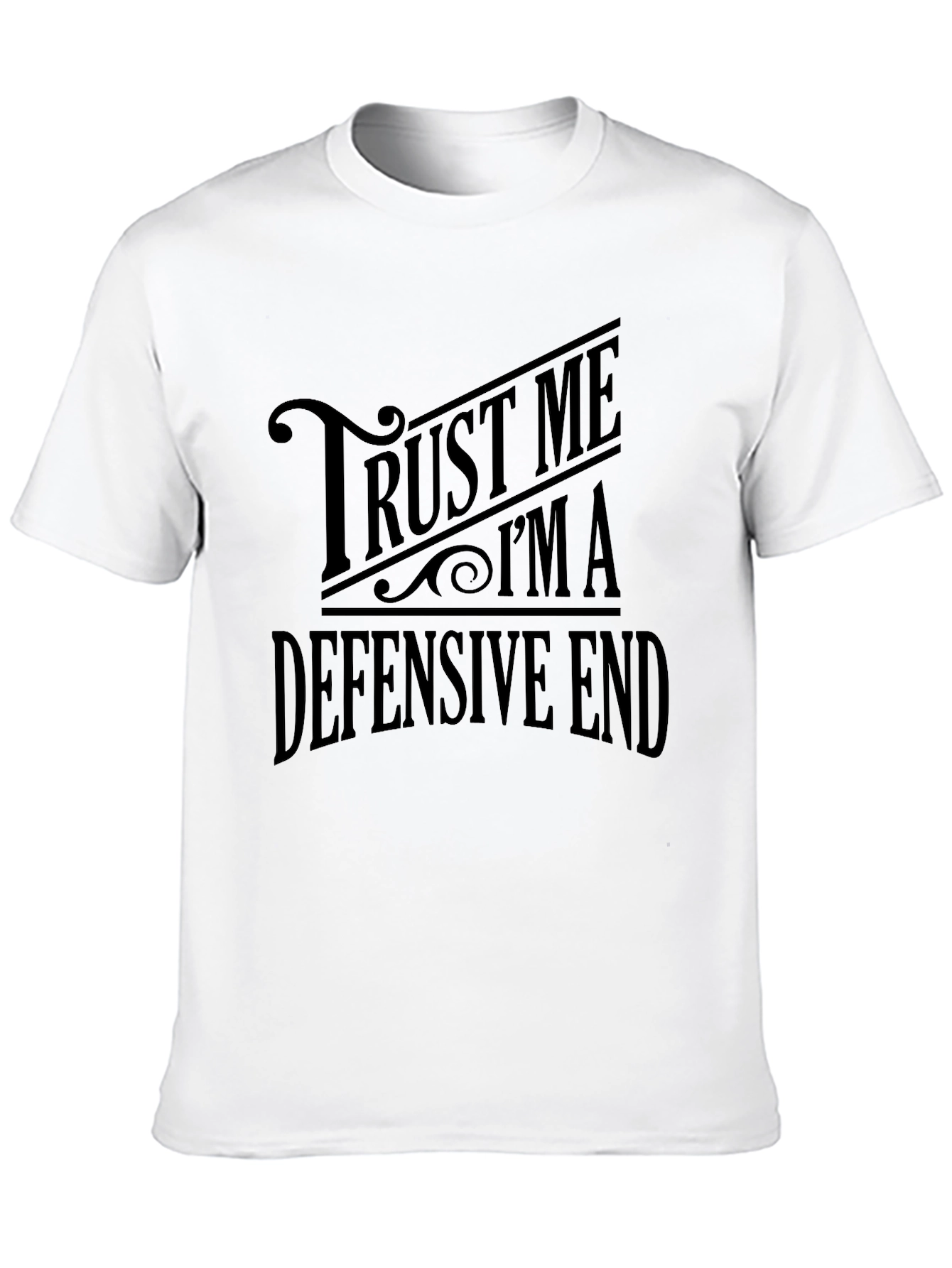 Trust Me Im A Defensive End Black T-Shirt