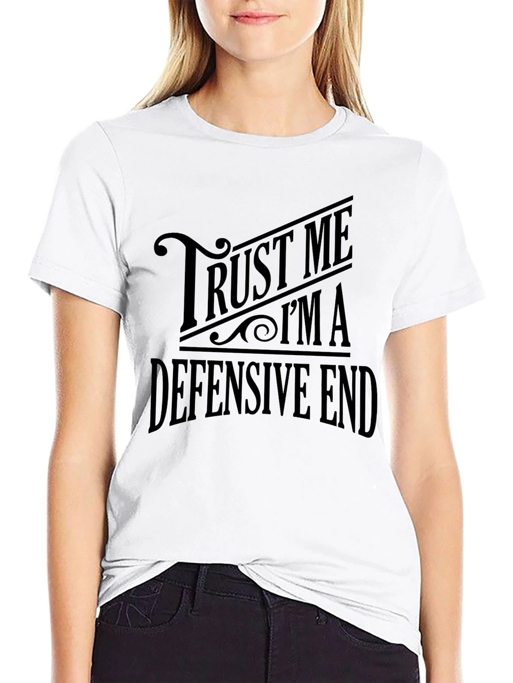 Trust Me Im A Defensive End Black T-Shirt
