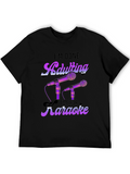 Im Done Adulting Karaoke T-Shirt