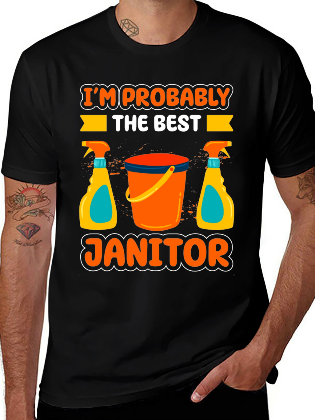 Im Probably The Best Janitor T-Shirt