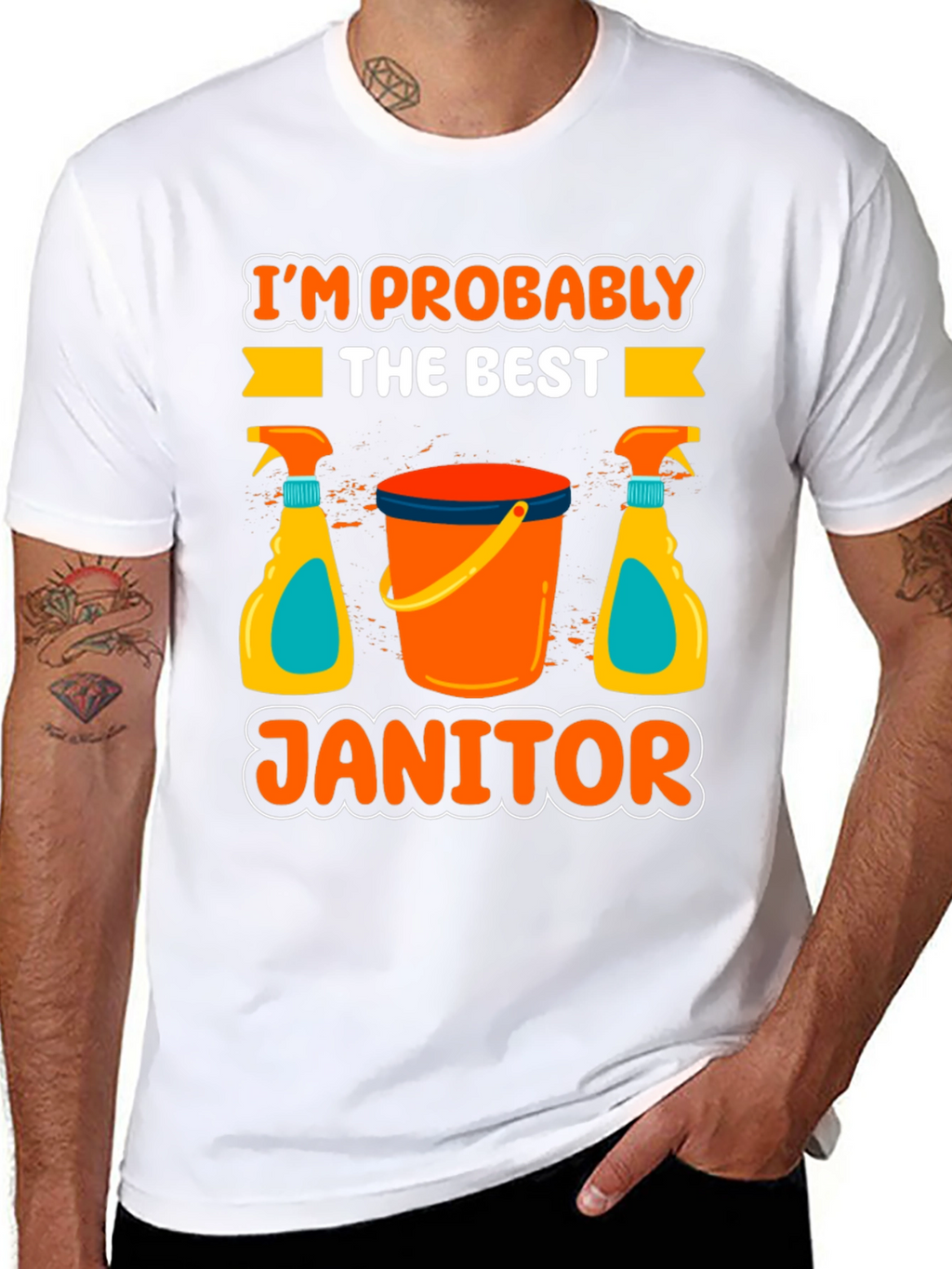 Im Probably The Best Janitor T-Shirt