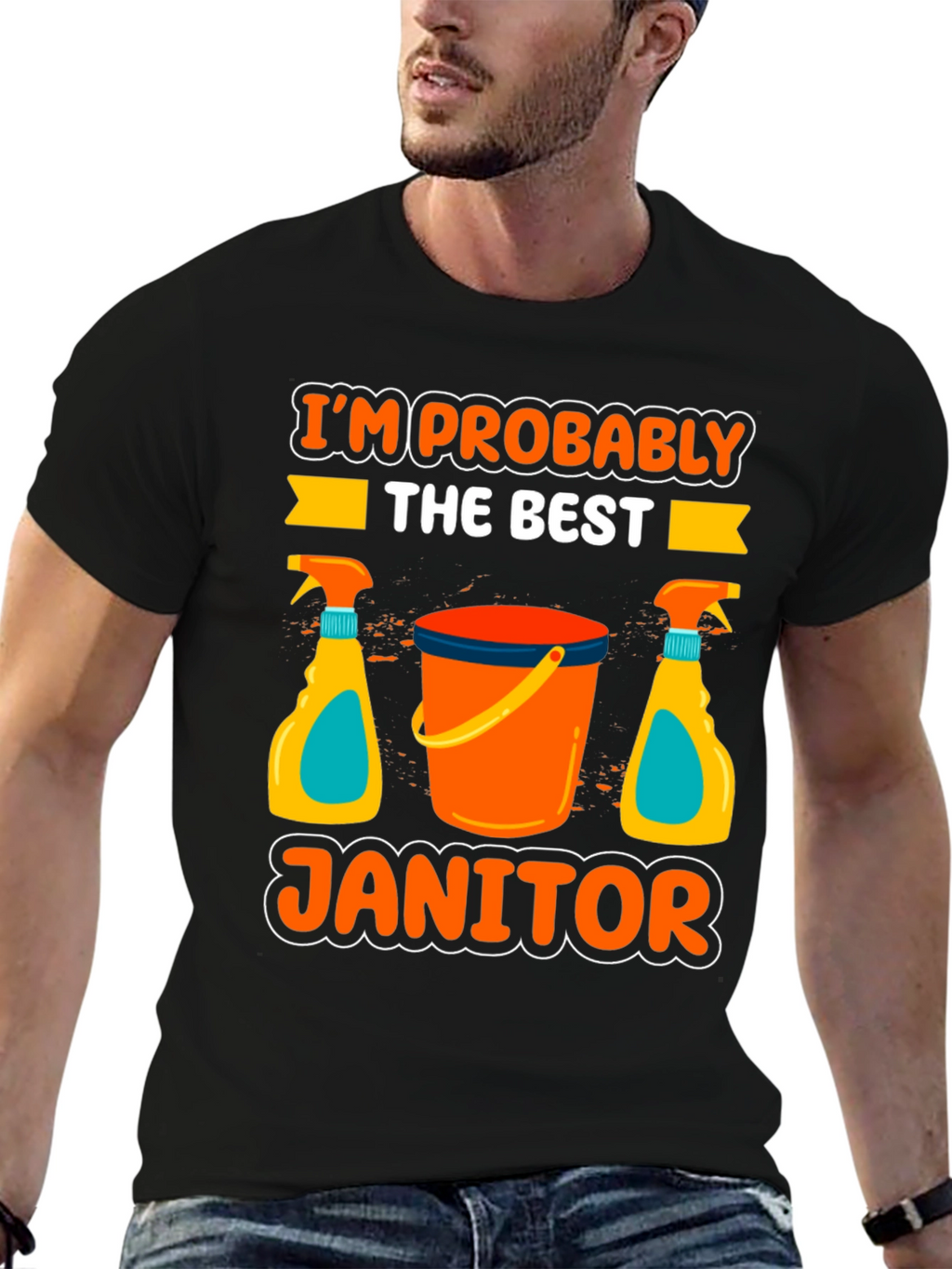 Im Probably The Best Janitor T-Shirt