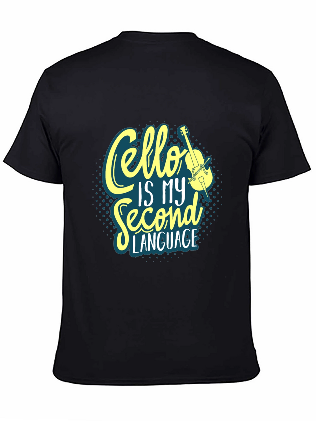 Cello is My Second Language T-Shirt