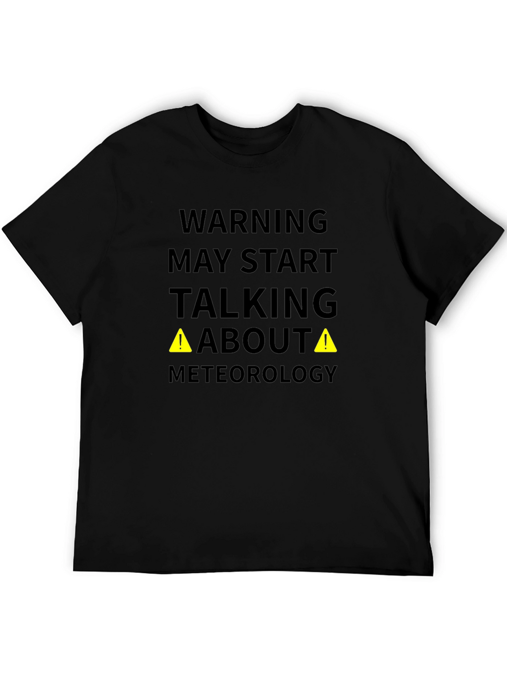 Meteorology Warning Funny Black T-Shirt