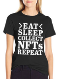 Eat Sleep Collect NFTs Repeat T-Shirt