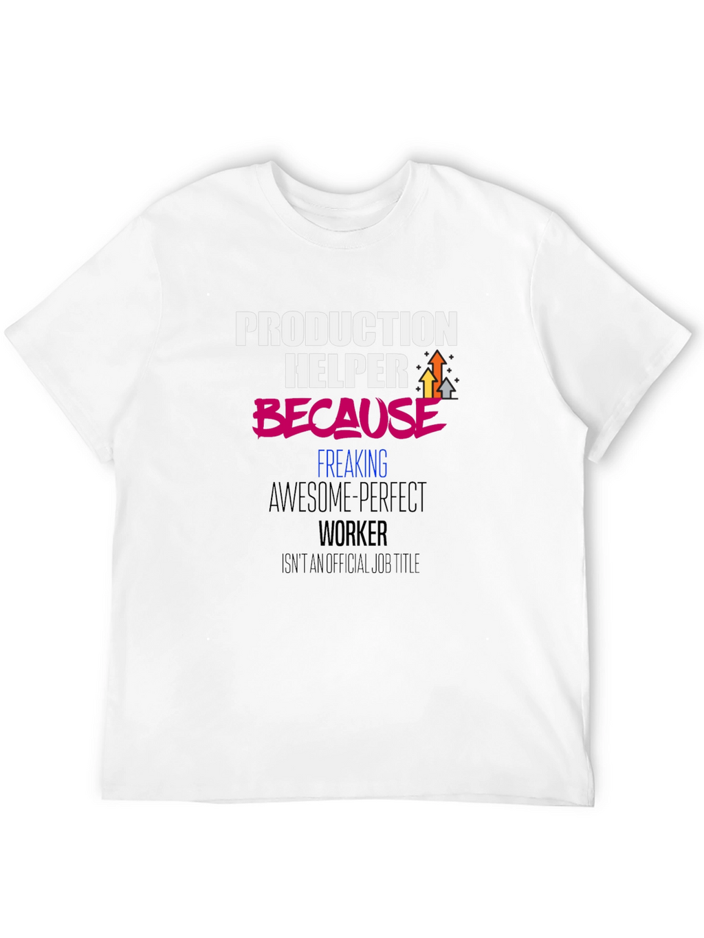 Production Helper Funny Graphic T-Shirt