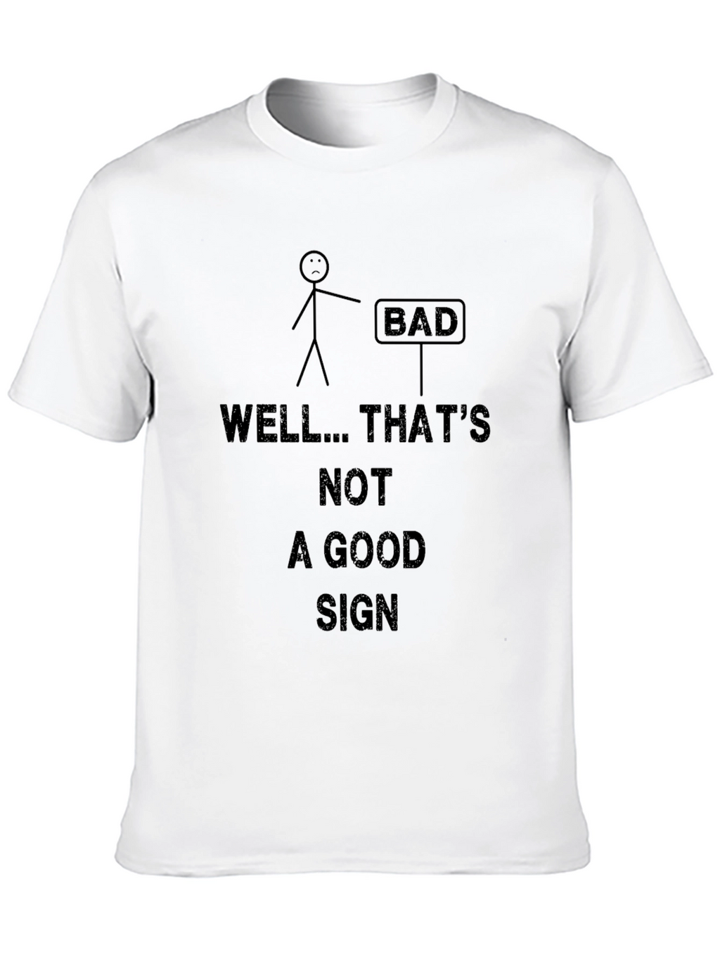 Funny Bad Sign Graphic T-Shirt