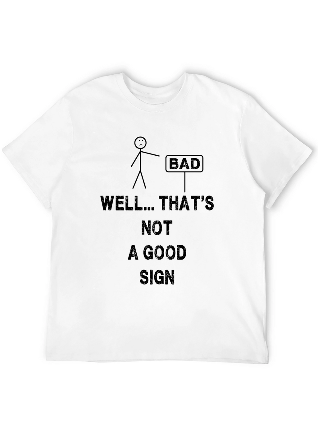 Funny Bad Sign Graphic T-Shirt