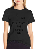 Funny Bad Sign Graphic T-Shirt
