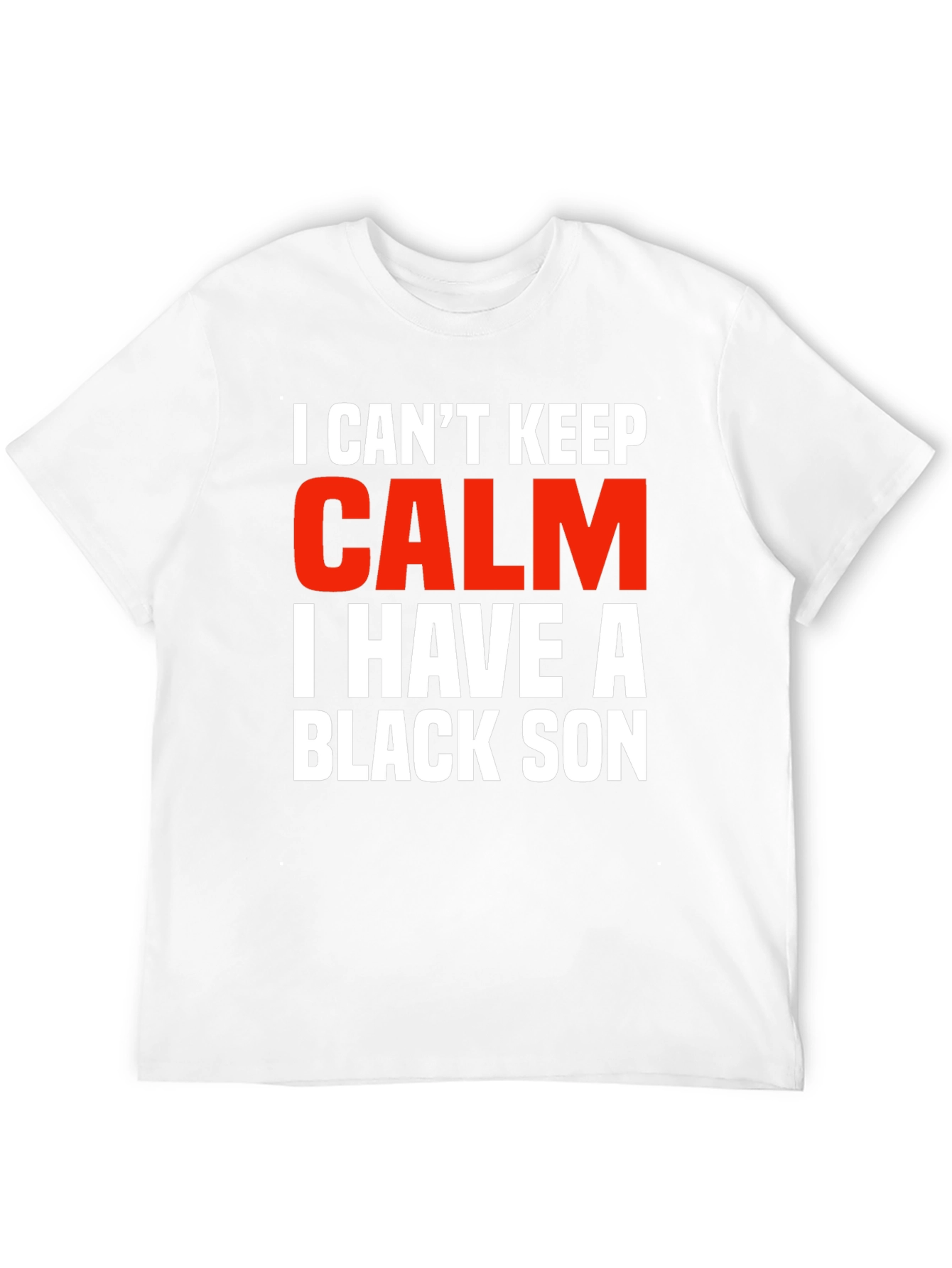 I Cant Keep Calm Black Son Novelty Graphic Tee