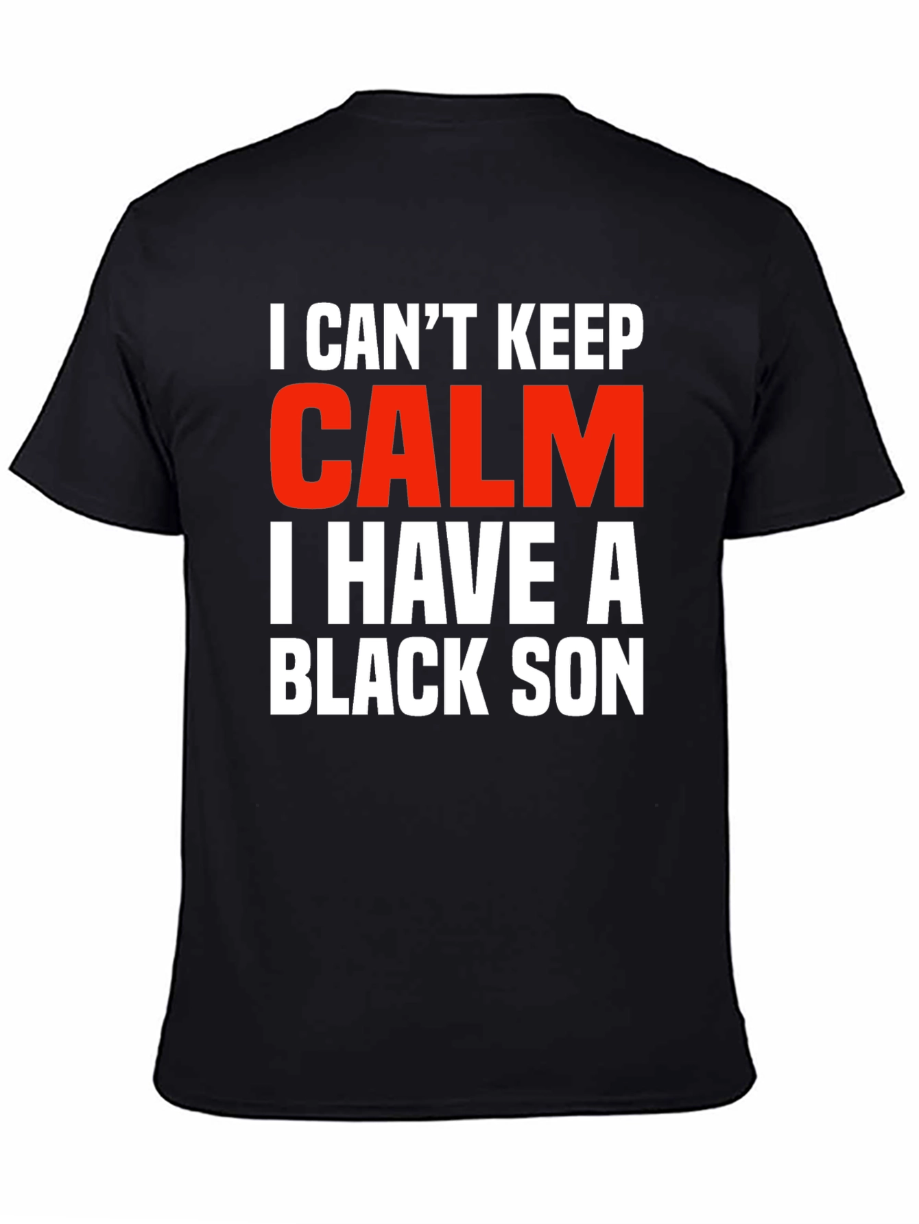 I Cant Keep Calm Black Son Novelty Graphic Tee