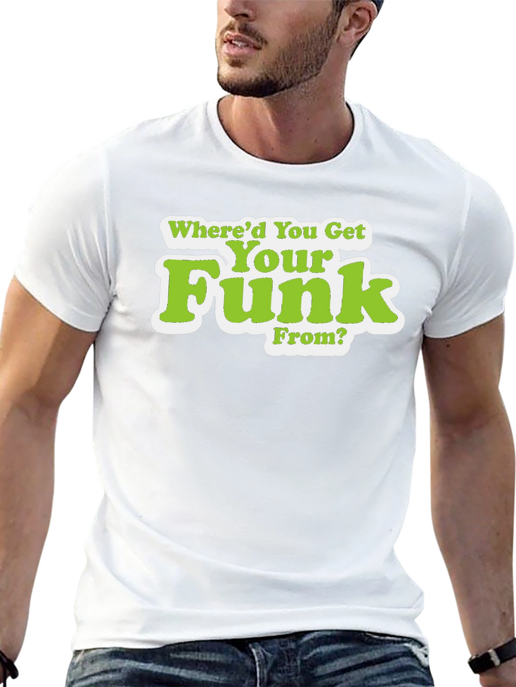 Whered You Get Your Funk From T-Shirt