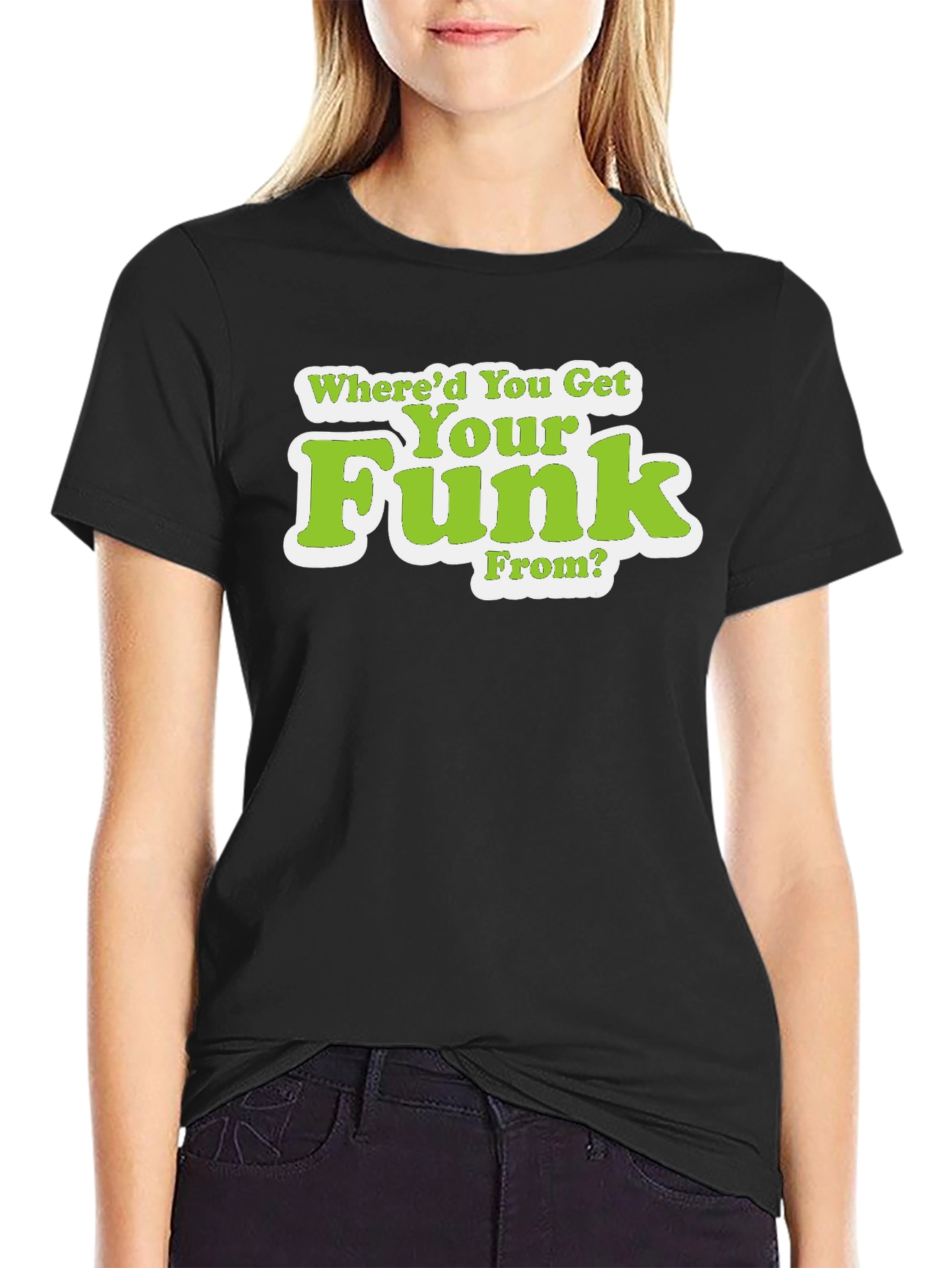 Whered You Get Your Funk From T-Shirt