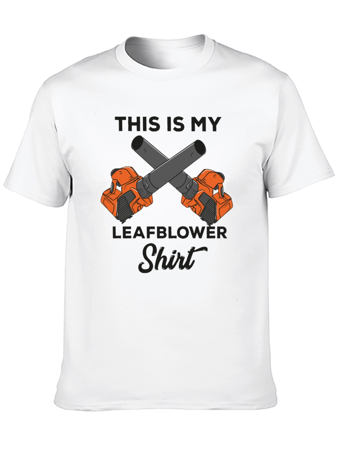Leafblower Shirt - Funny Gardener T-Shirt