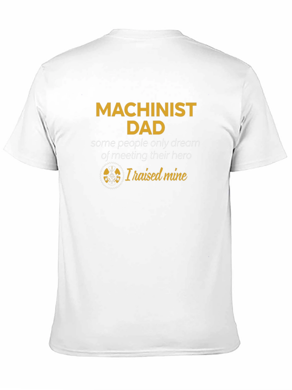 Machinist Dad T-Shirt - Hero Edition