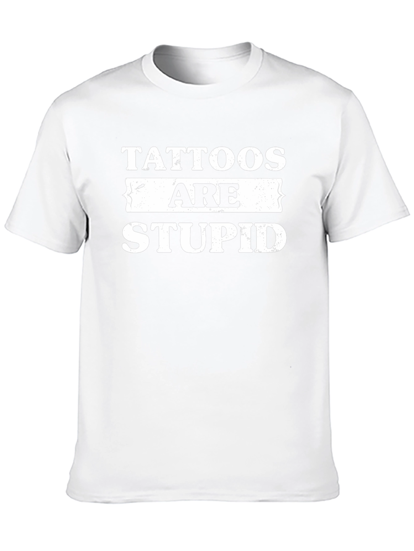 Tattoos Are Stupid Graphic T-Shirt