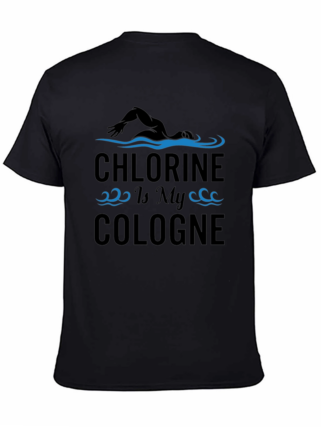 Chlorine is My Cologne Funny Swimmer T-Shirt