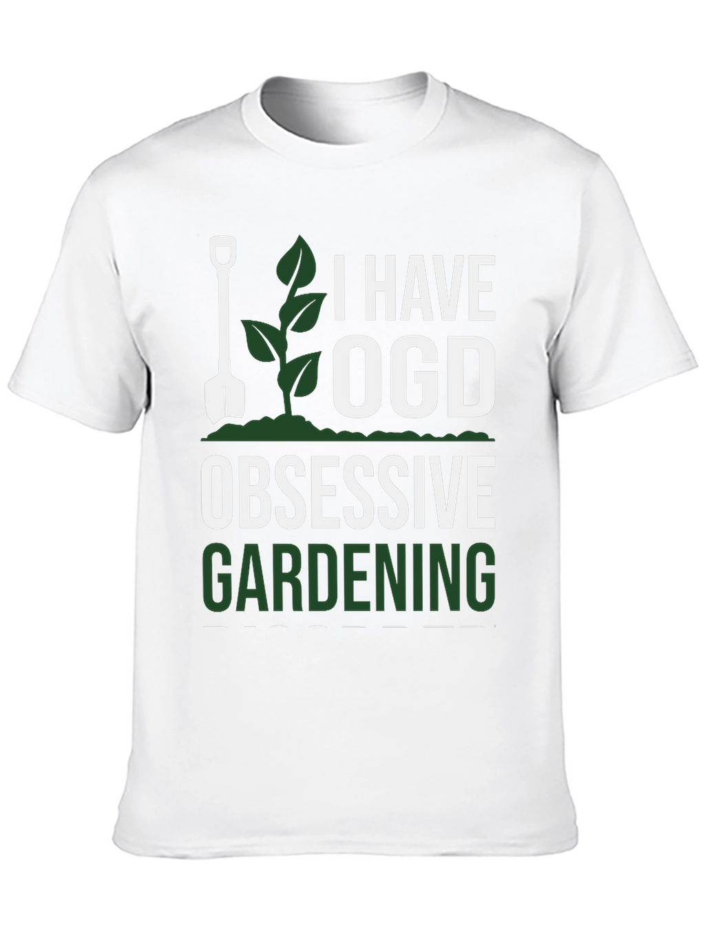 I Have OGD Obsessive Gardening T-Shirt