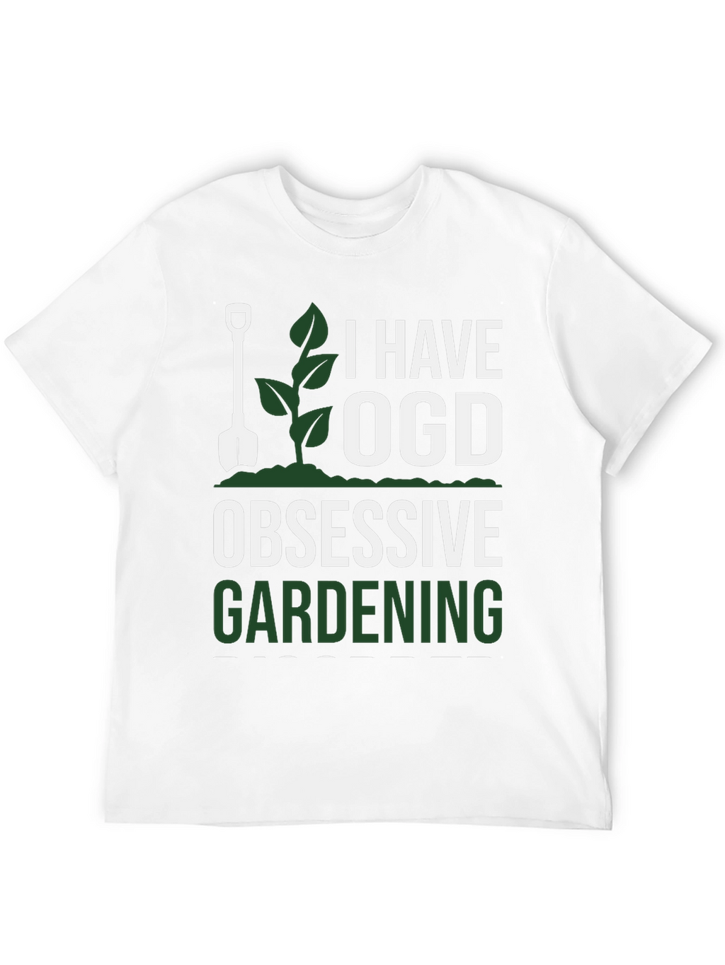 I Have OGD Obsessive Gardening T-Shirt