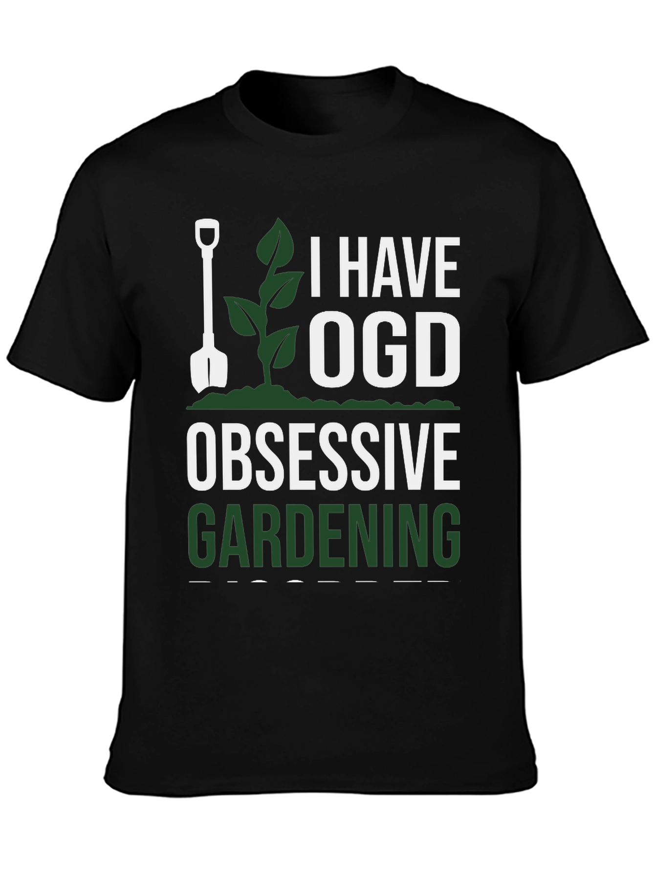 I Have OGD Obsessive Gardening T-Shirt