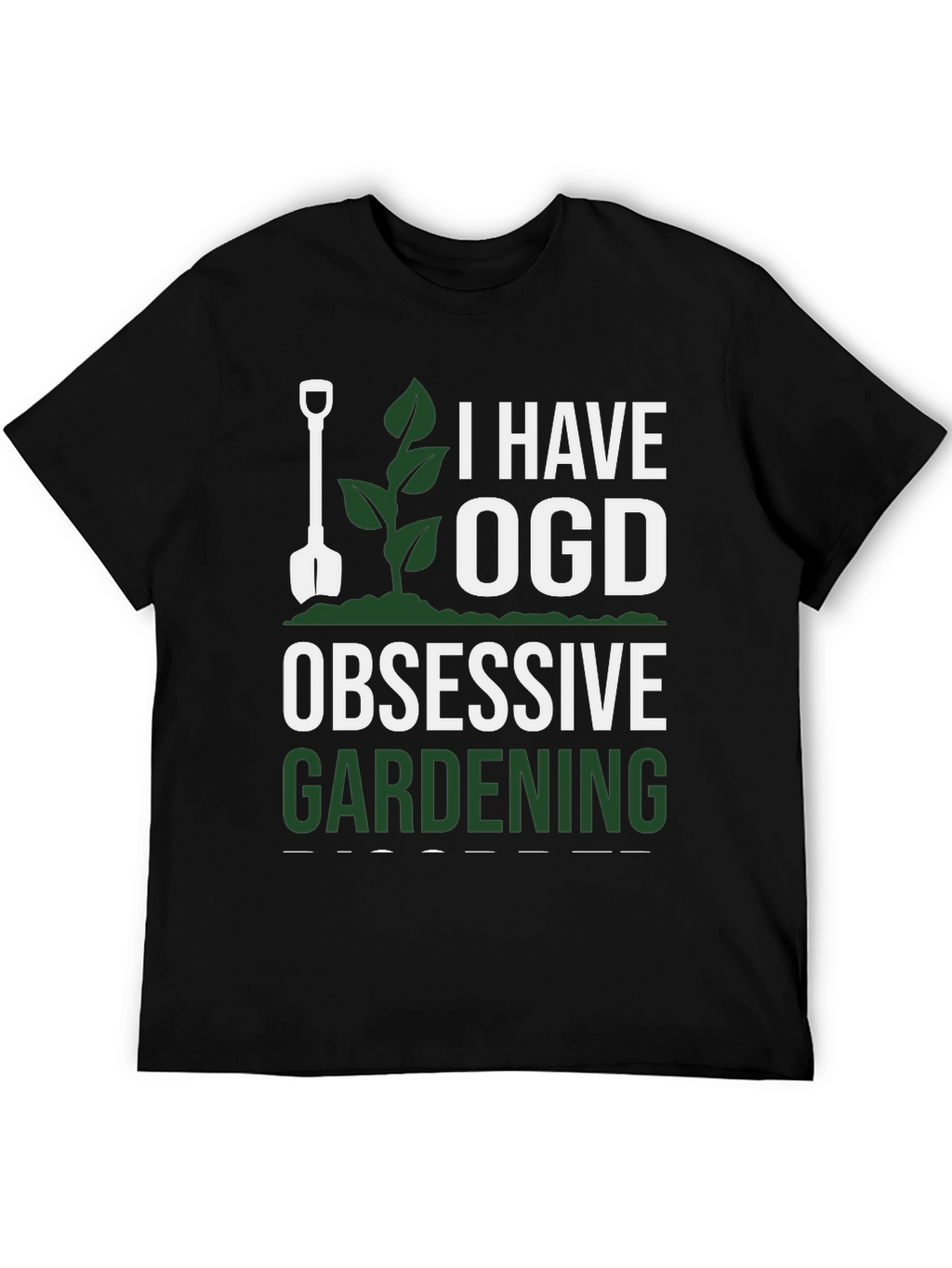 I Have OGD Obsessive Gardening T-Shirt