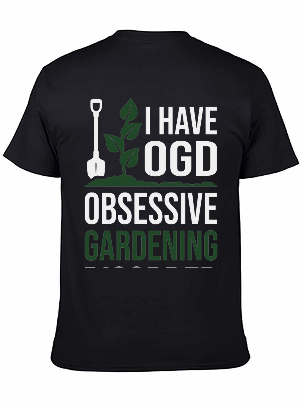 I Have OGD Obsessive Gardening T-Shirt