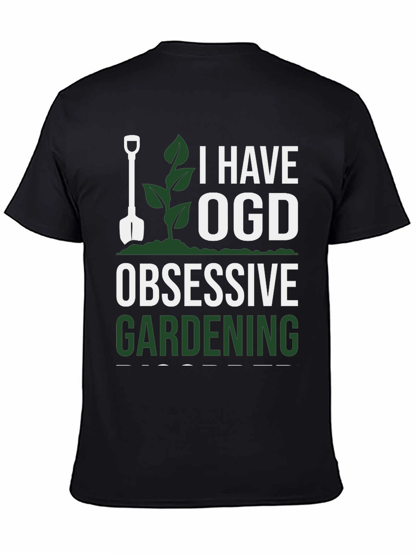 I Have OGD Obsessive Gardening T-Shirt