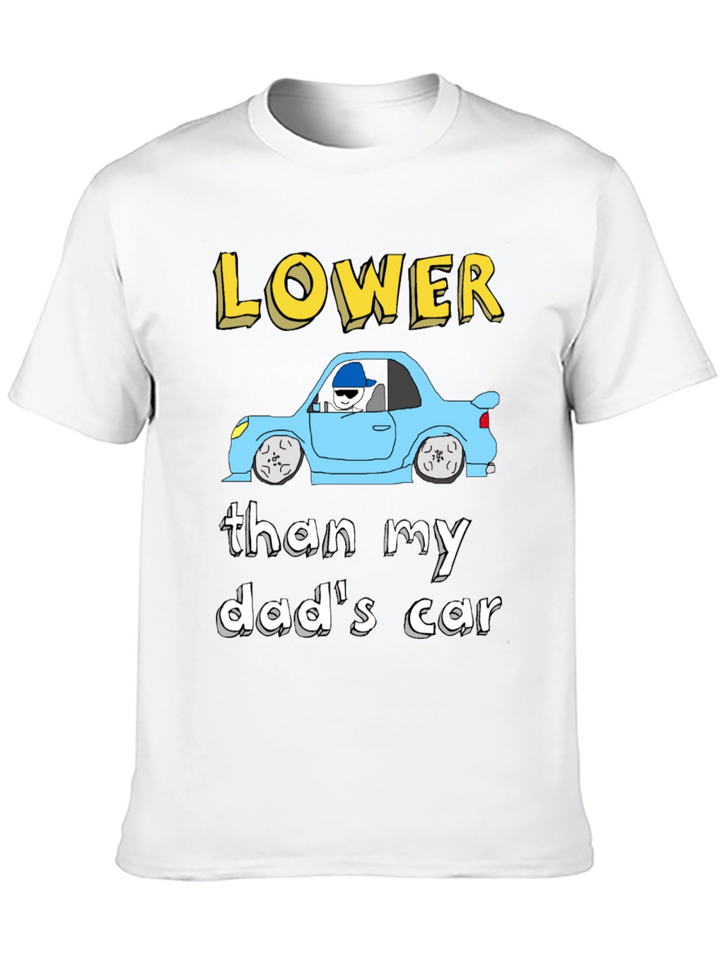 Lower Than My Dads Car Graphic T-Shirt