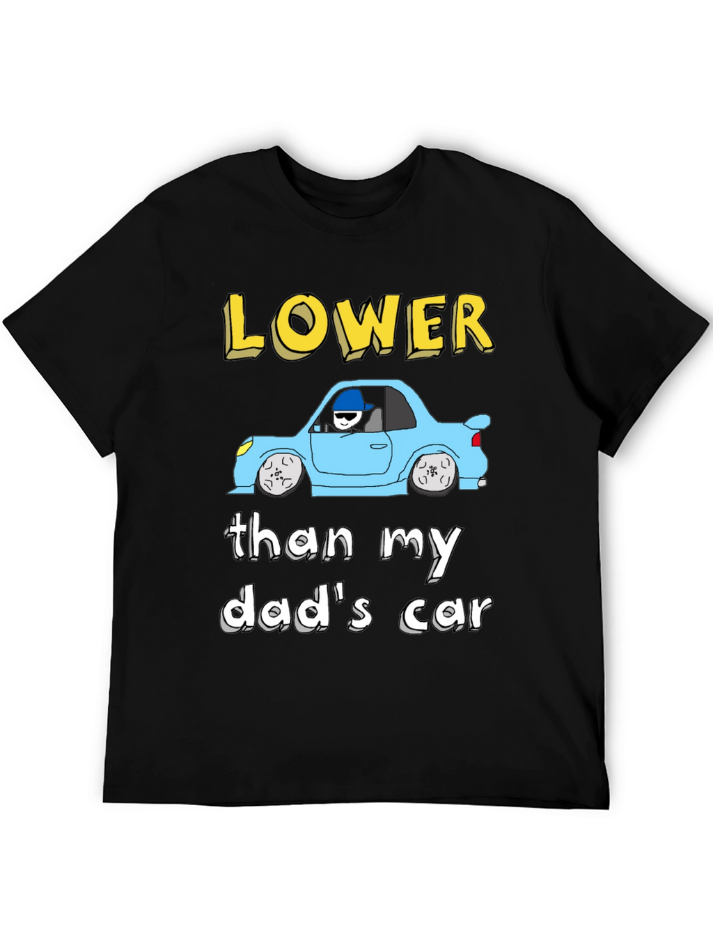 Lower Than My Dads Car Graphic T-Shirt