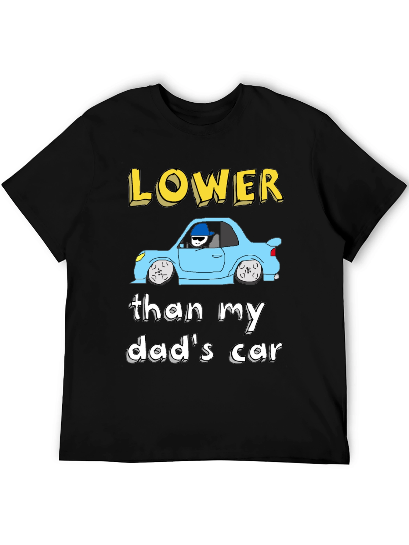 Lower Than My Dads Car Graphic T-Shirt