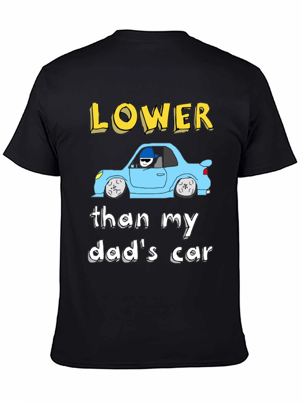 Lower Than My Dads Car Graphic T-Shirt