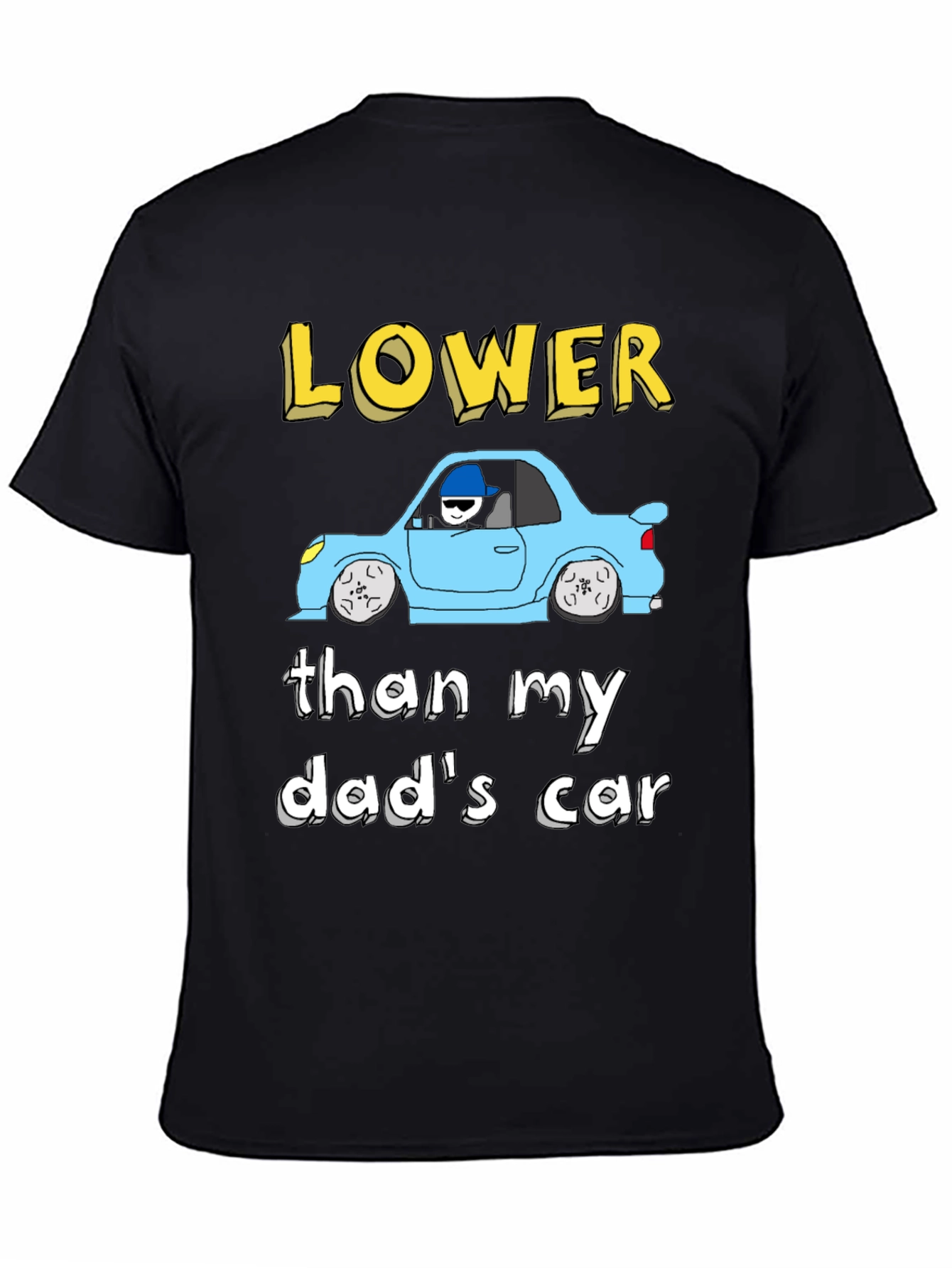 Lower Than My Dads Car Graphic T-Shirt