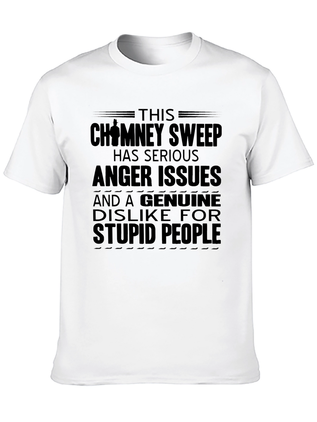 Chimney Sweep T-Shirt: Serious Anger Issues