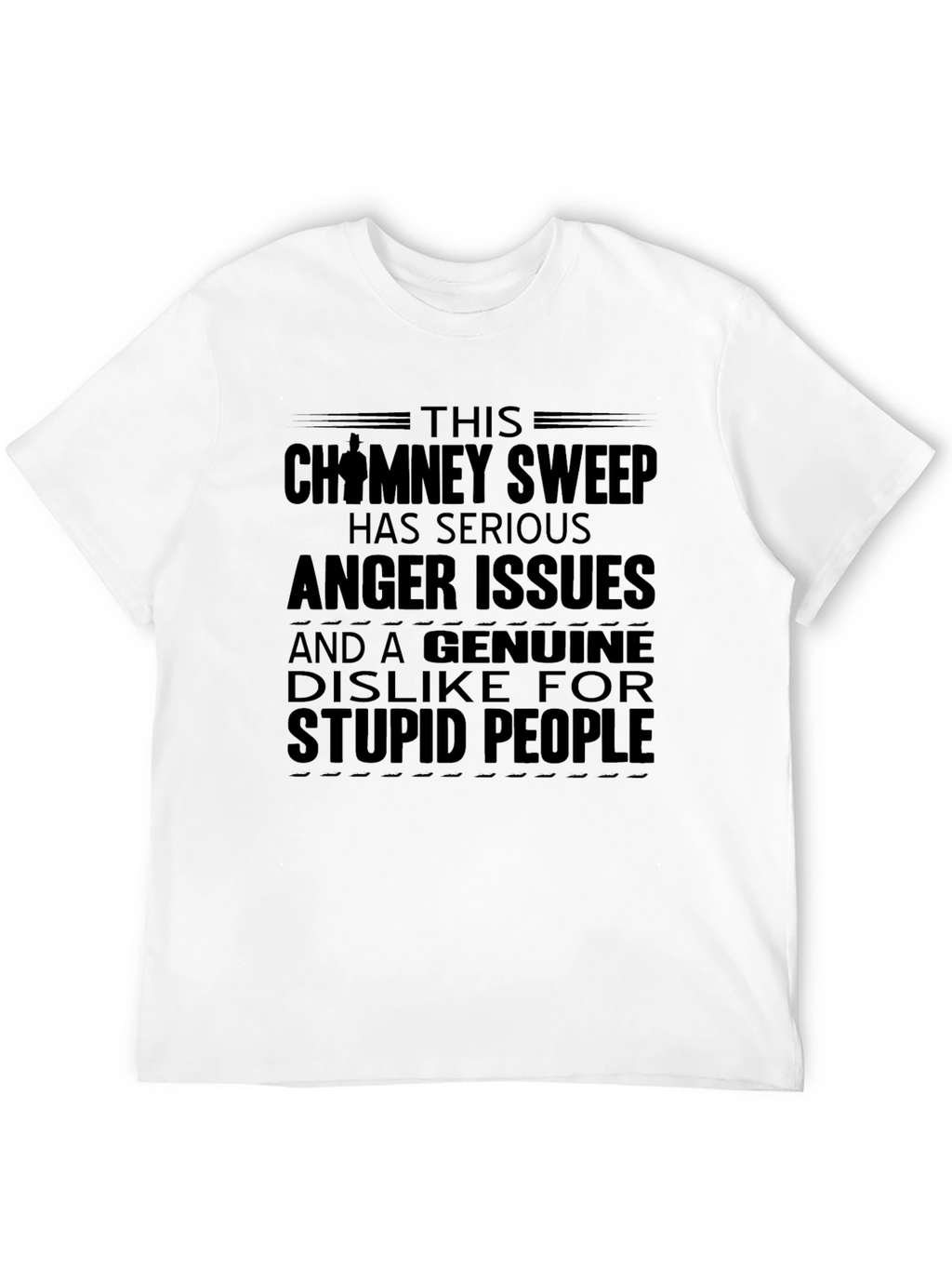 Chimney Sweep T-Shirt: Serious Anger Issues