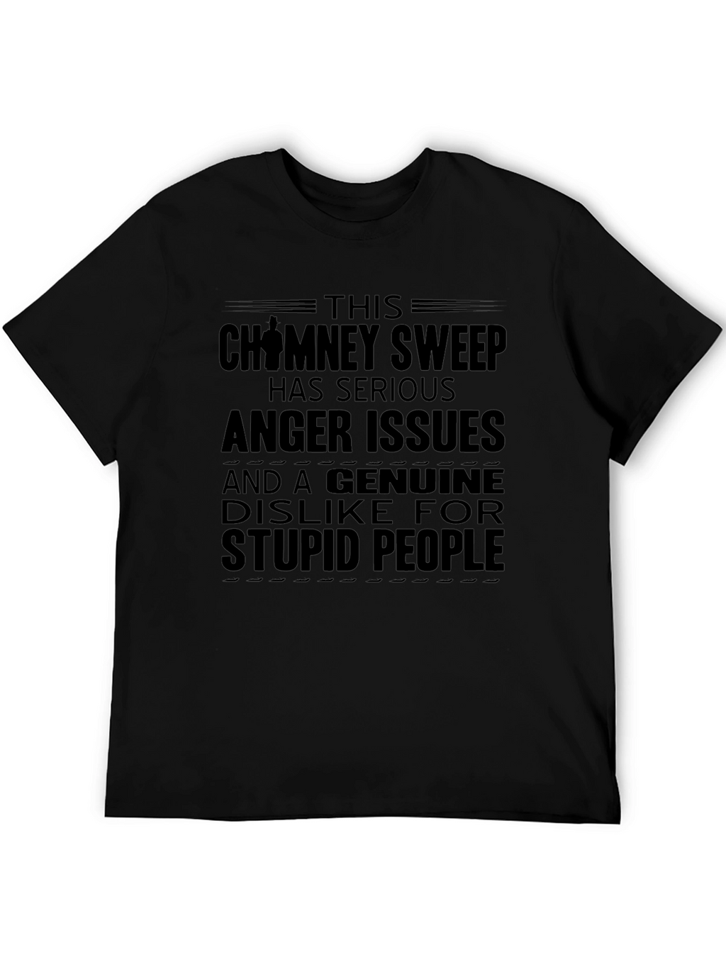 Chimney Sweep T-Shirt: Serious Anger Issues