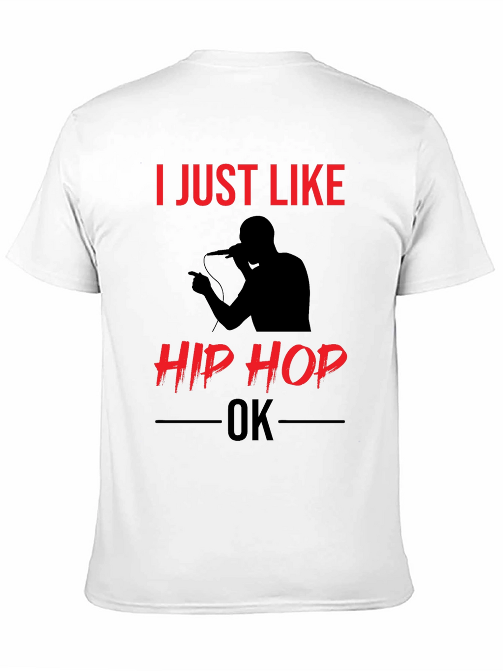 I Just Like Hip Hop OK T-Shirt