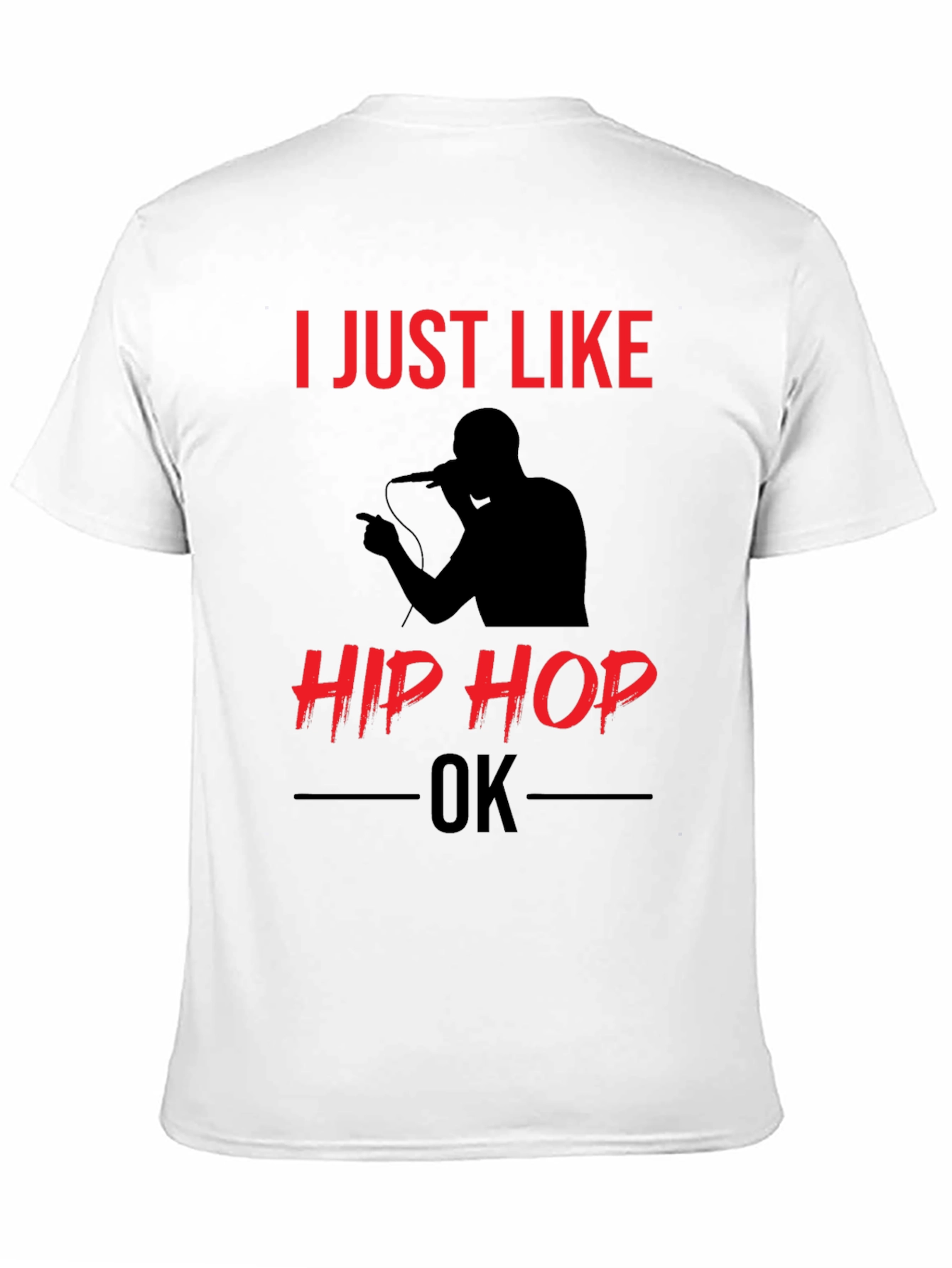 I Just Like Hip Hop OK T-Shirt