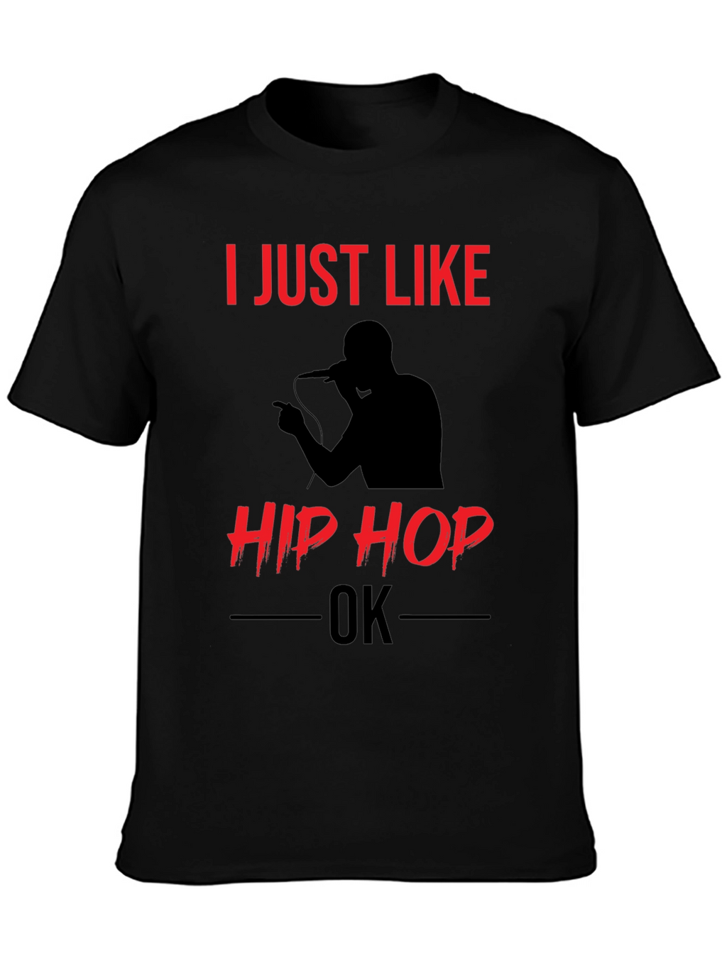 I Just Like Hip Hop OK T-Shirt