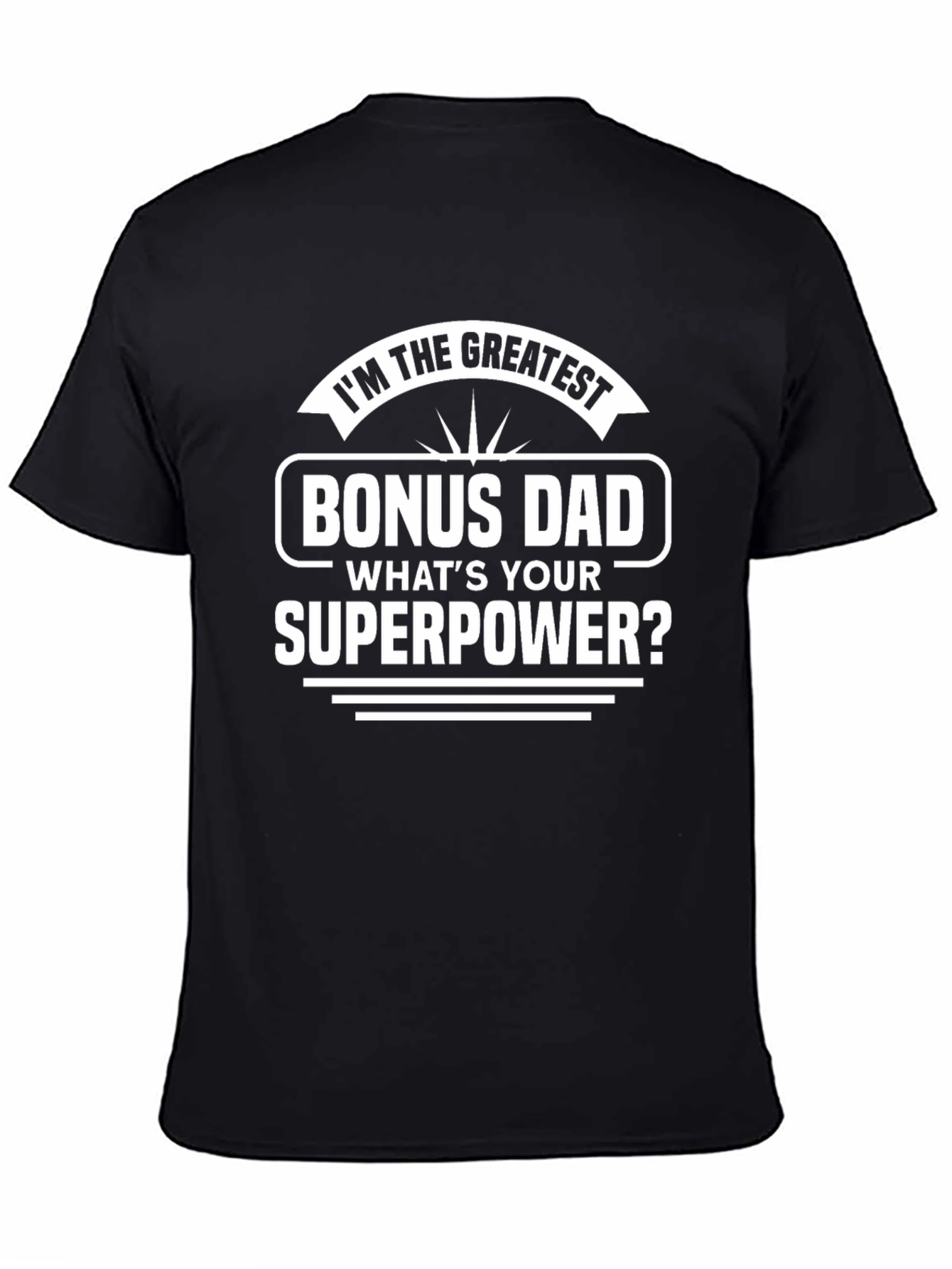 Greatest Bonus Dad Superpower Graphic Tee
