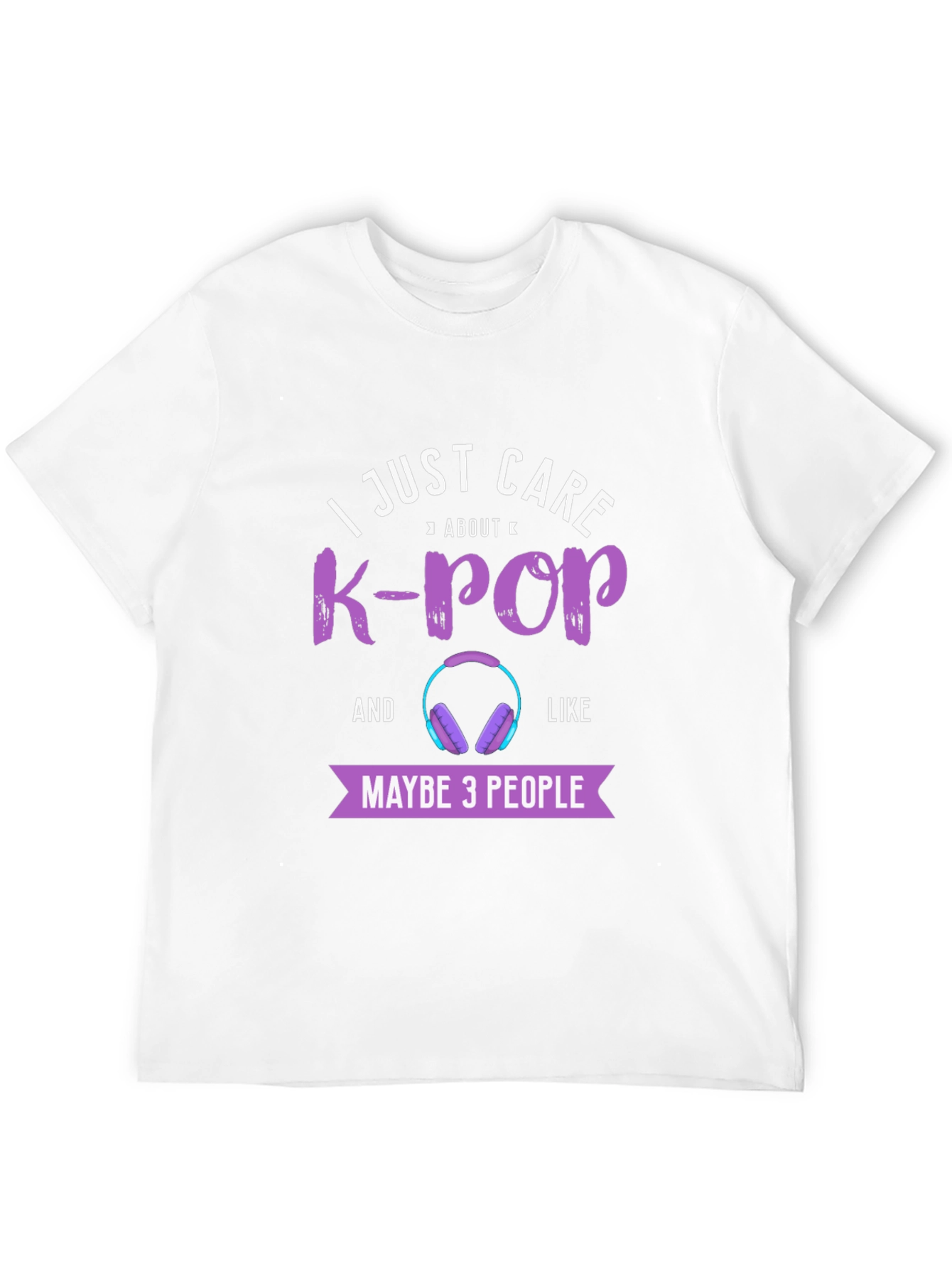 K-Pop Fan T-Shirt - I Just Care About K-Pop