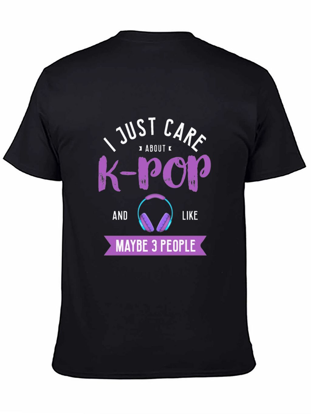 K-Pop Fan T-Shirt - I Just Care About K-Pop