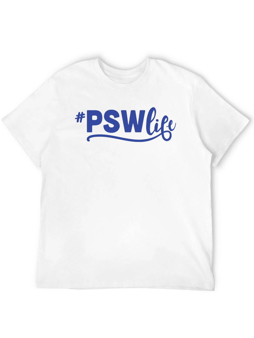 #PSWLife T-Shirt - Personal Support Worker Apparel