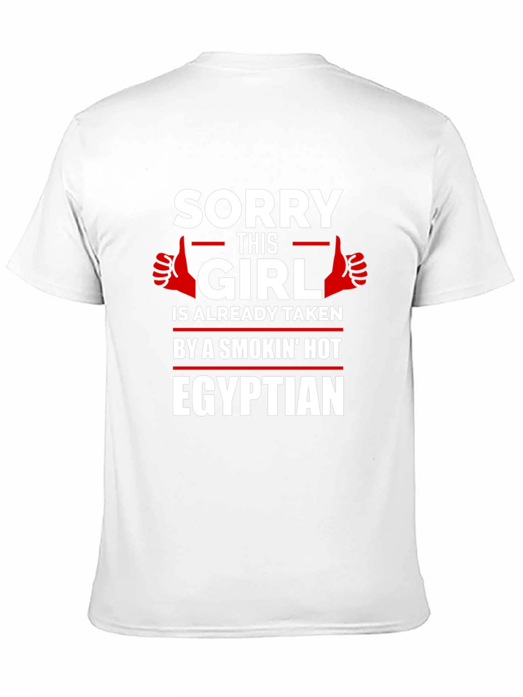 Sorry Girl Taken Egyptian T-Shirt