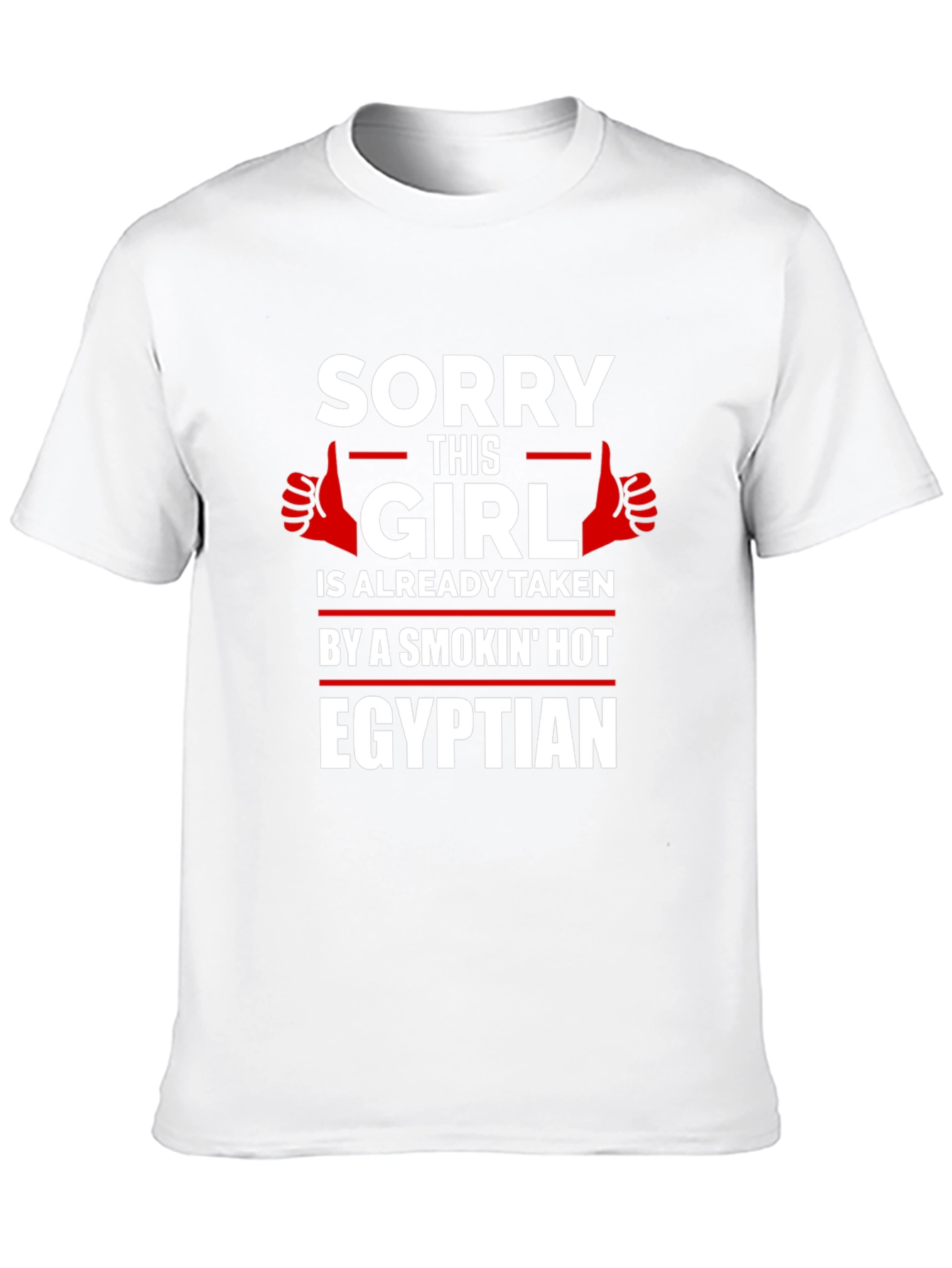 Sorry Girl Taken Egyptian T-Shirt