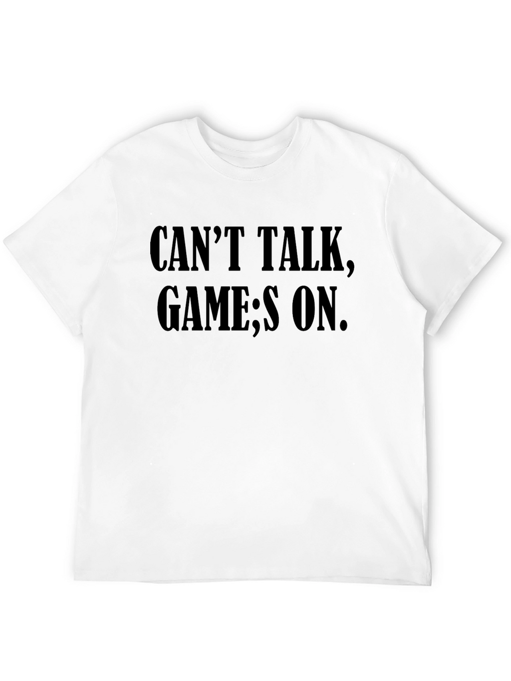 Mens Black Cant Talk Game;s On T-Shirt