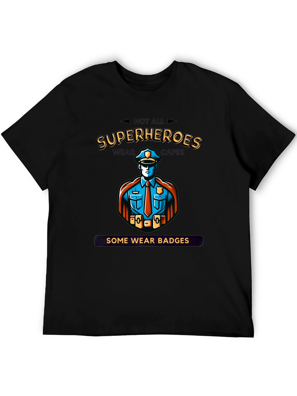 Superheroes Wear Badges Black T-Shirt